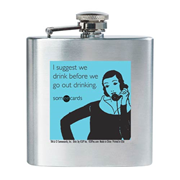 Someecards We Drink Before We Go Out Flask