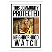 Kill Bill Neighborhood Watch Tin Sign