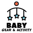 Baby Gear and Activity