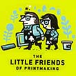 Little Friends of Printmaking