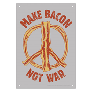 Make Bacon Not War Tin Sign