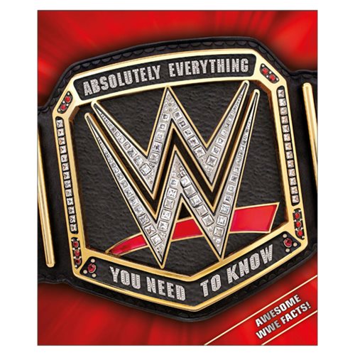 WWE Absolutely Everything You Need to Know Hardcover Book