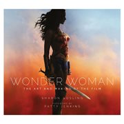 Wonder Woman: The Art and Making of the Film Hardcover Book