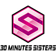 30 Minute Sisters