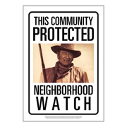 John Wayne Community Watch Tin Sign