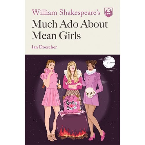 William Shakespeare's Much Ado About Mean Girls Paperback Book