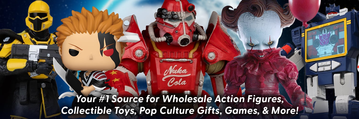 Your #1 Source for Wholesale Action Figures, Collectible Toys, Pop Culture Gifts, Games & More!