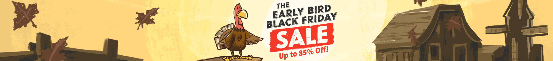 Early Bird Sale save Up to 85% Off!