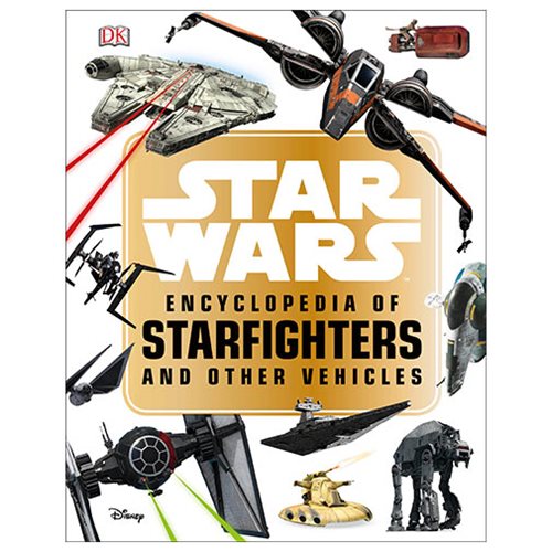 Star Wars Encyclopedia of Starfighters and Other Vehicles Hardcover Book